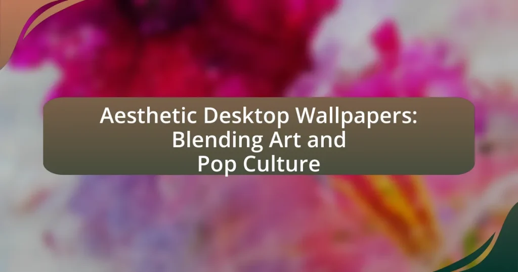 Aesthetic Desktop Wallpapers: Blending Art and Pop Culture