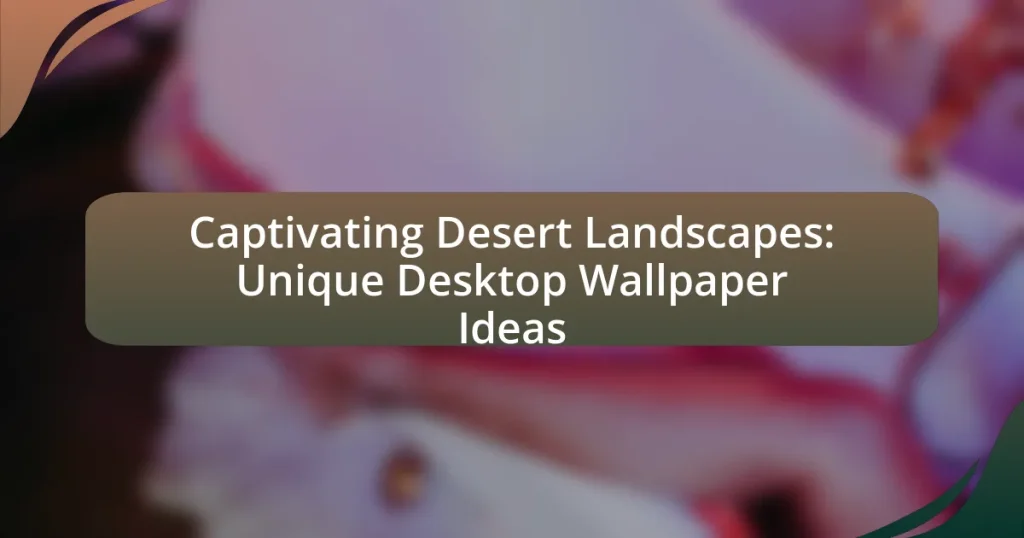 Captivating Desert Landscapes: Unique Desktop Wallpaper Ideas