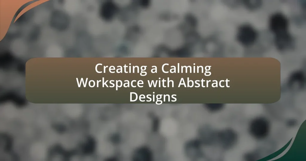 Creating a Calming Workspace with Abstract Designs