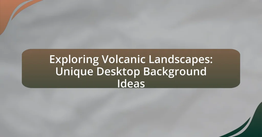 Exploring Volcanic Landscapes: Unique Desktop Background Ideas