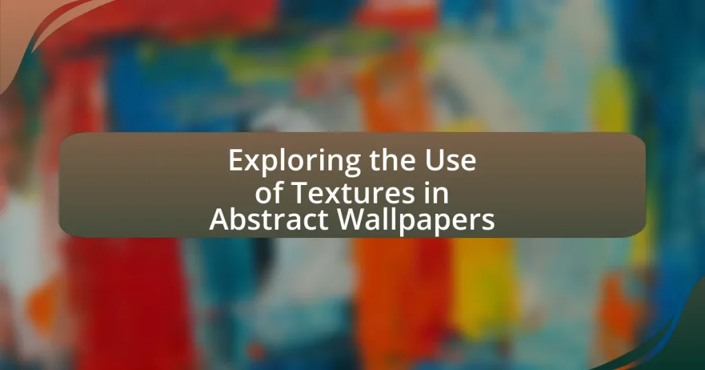 Exploring the Use of Textures in Abstract Wallpapers