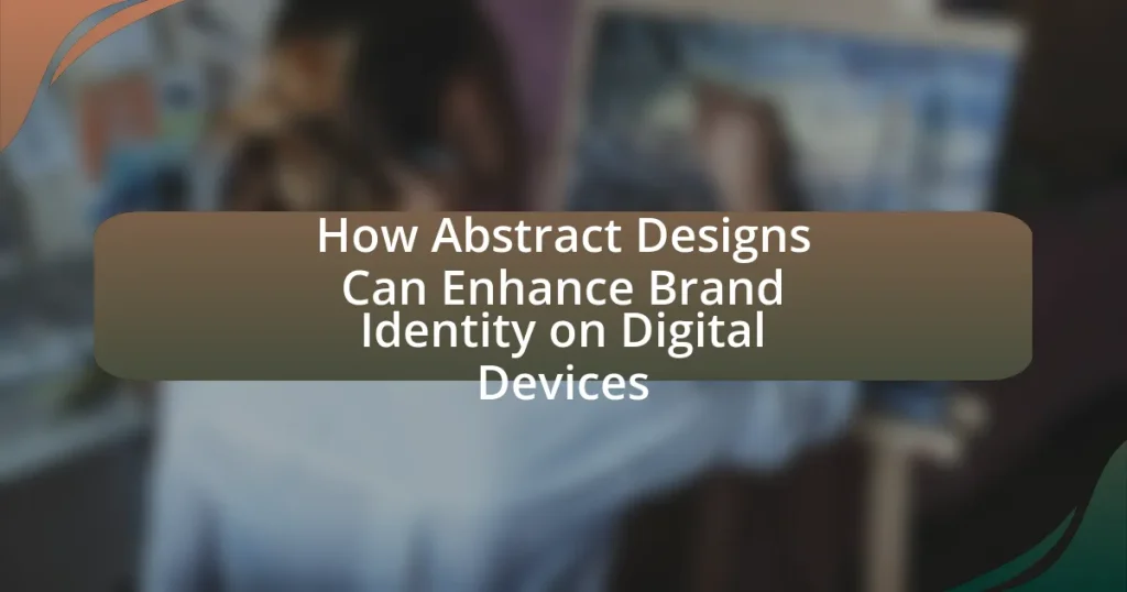 How Abstract Designs Can Enhance Brand Identity on Digital Devices