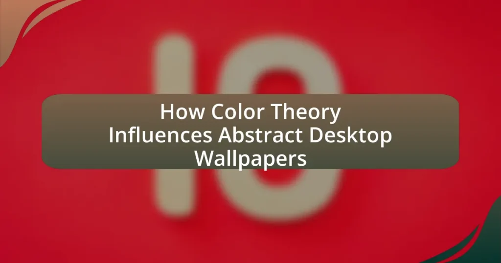 How Color Theory Influences Abstract Desktop Wallpapers