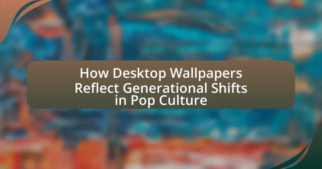 How Desktop Wallpapers Reflect Generational Shifts in Pop Culture