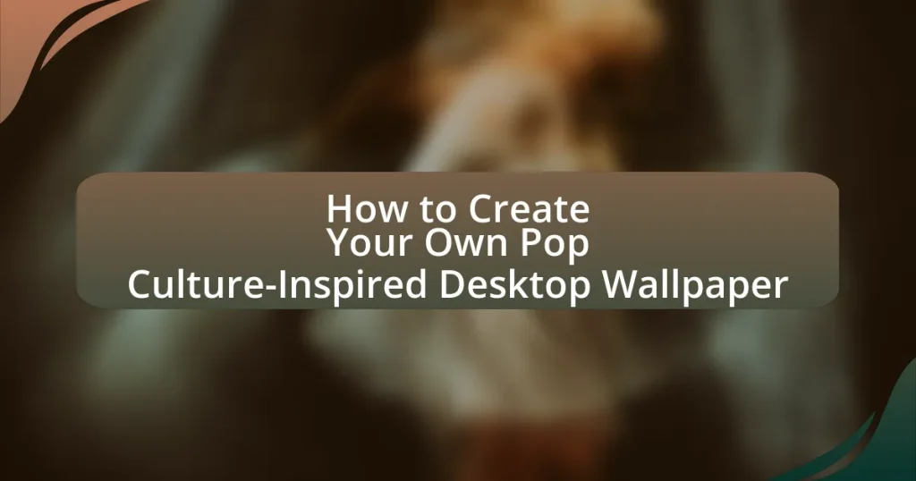 How to Create Your Own Pop Culture-Inspired Desktop Wallpaper