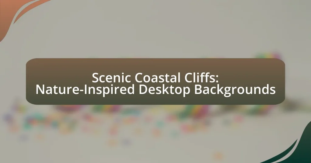 Scenic Coastal Cliffs: Nature-Inspired Desktop Backgrounds