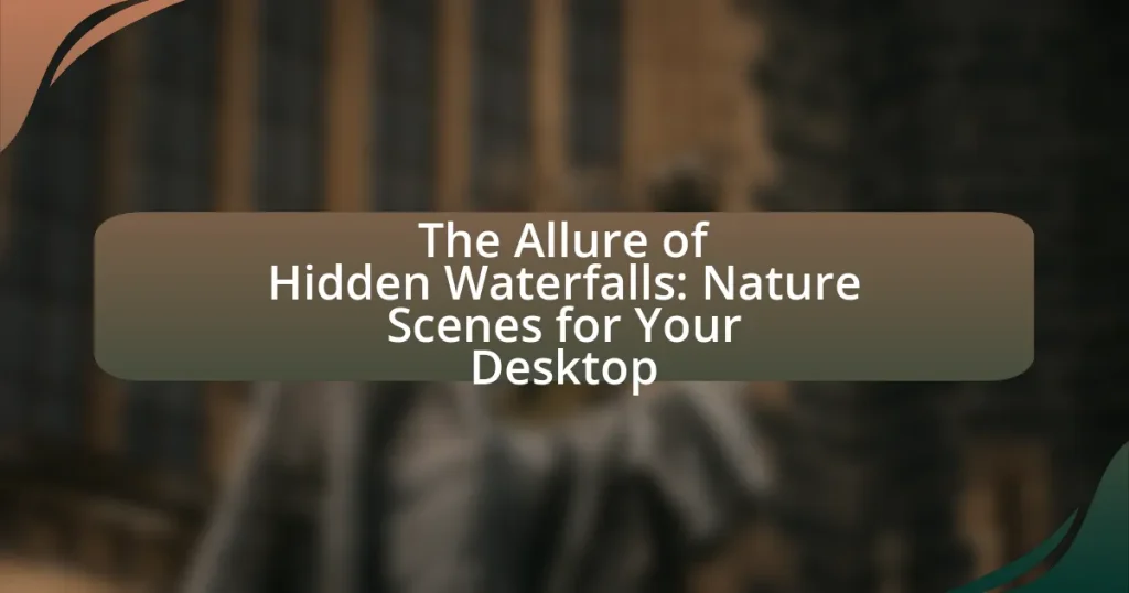 The Allure of Hidden Waterfalls: Nature Scenes for Your Desktop