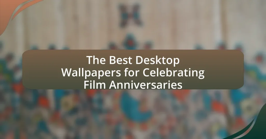 The Best Desktop Wallpapers for Celebrating Film Anniversaries