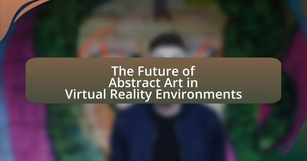 The Future of Abstract Art in Virtual Reality Environments