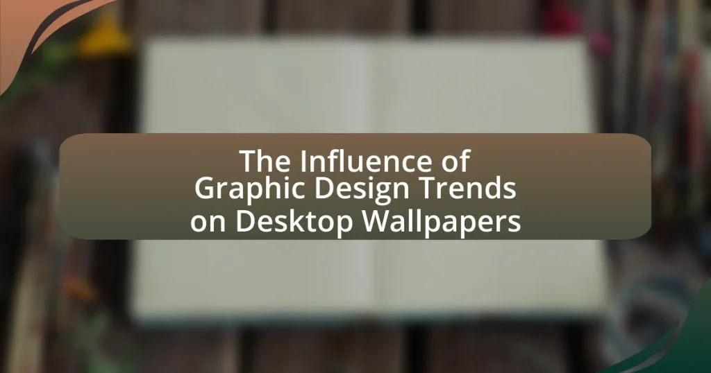 The Influence of Graphic Design Trends on Desktop Wallpapers