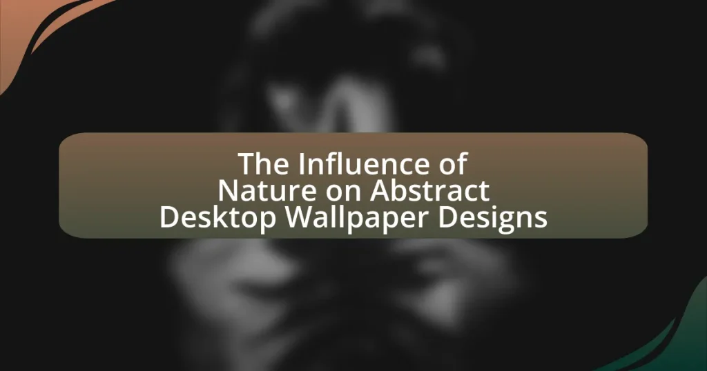 The Influence of Nature on Abstract Desktop Wallpaper Designs