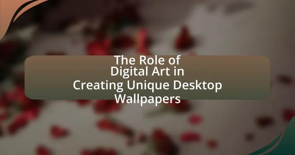 The Role of Digital Art in Creating Unique Desktop Wallpapers