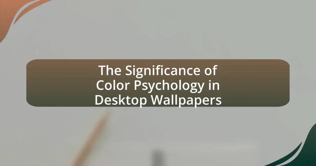 The Significance of Color Psychology in Desktop Wallpapers
