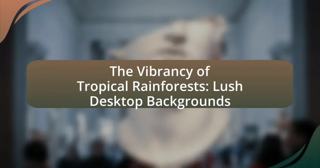 The Vibrancy of Tropical Rainforests: Lush Desktop Backgrounds