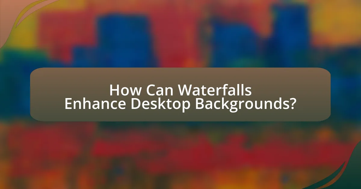How Can Waterfalls Enhance Desktop Backgrounds?