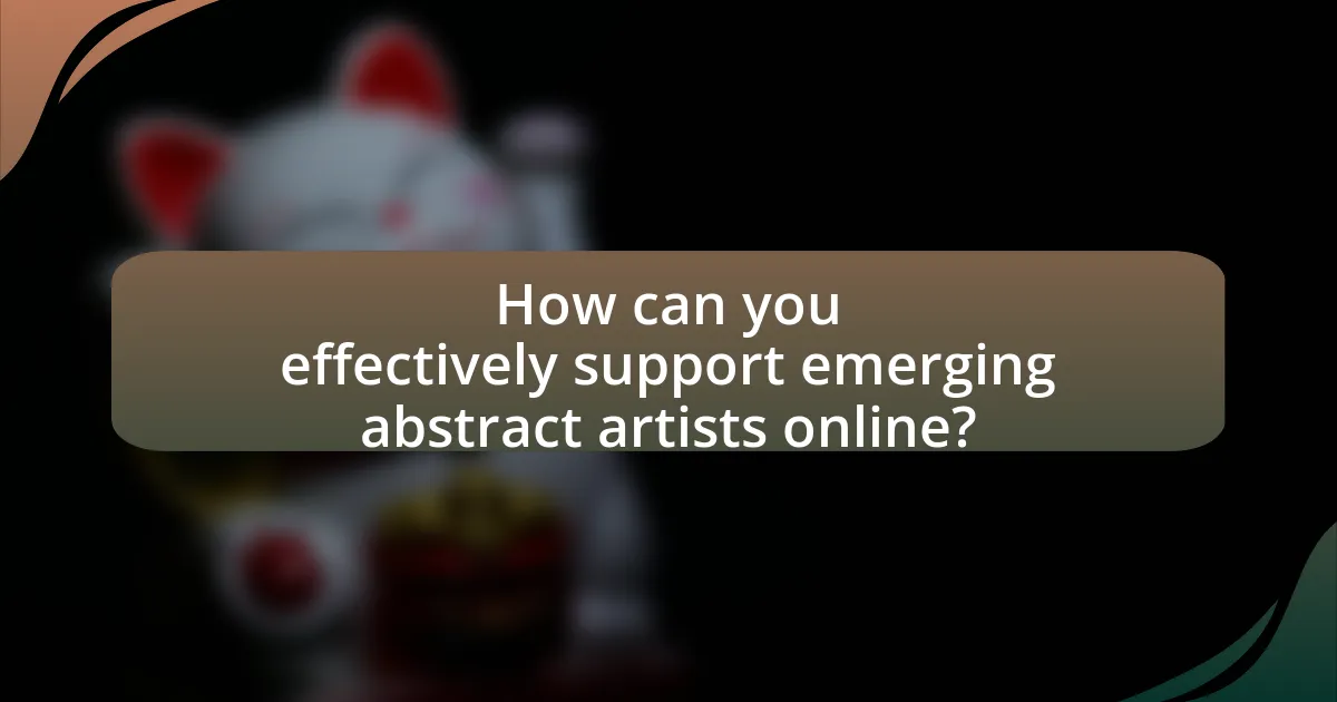 How can you effectively support emerging abstract artists online?