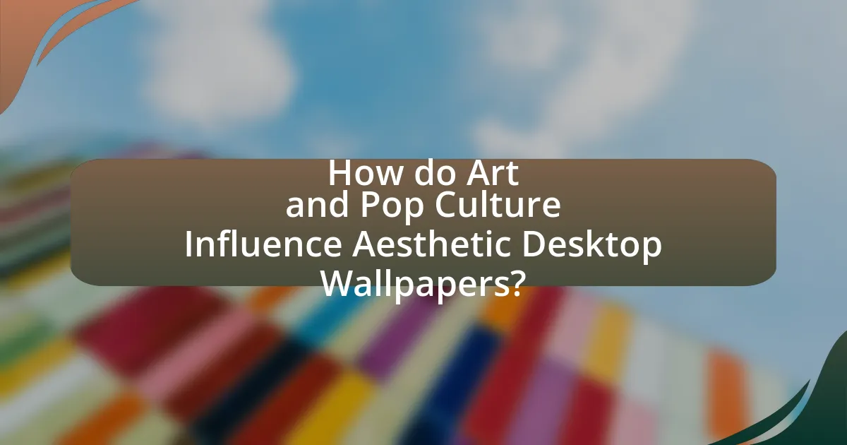 How do Art and Pop Culture Influence Aesthetic Desktop Wallpapers?