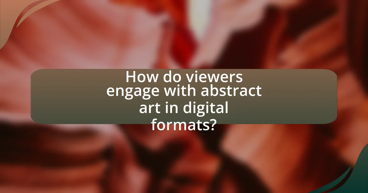 How do viewers engage with abstract art in digital formats?