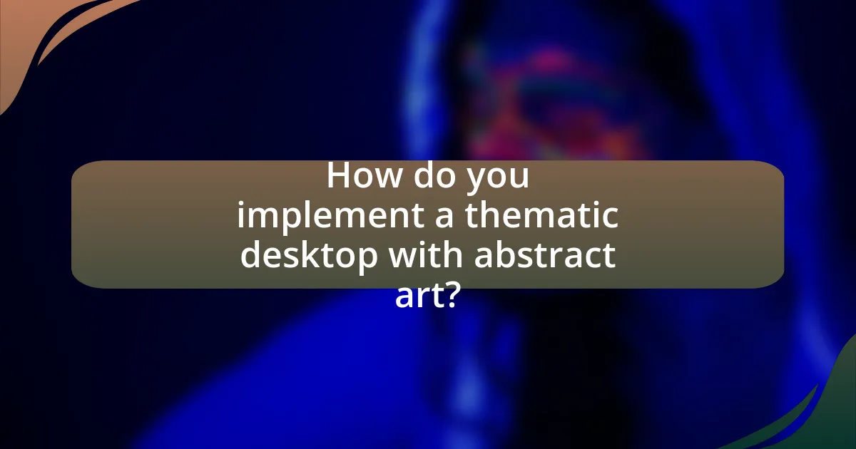 How do you implement a thematic desktop with abstract art?
