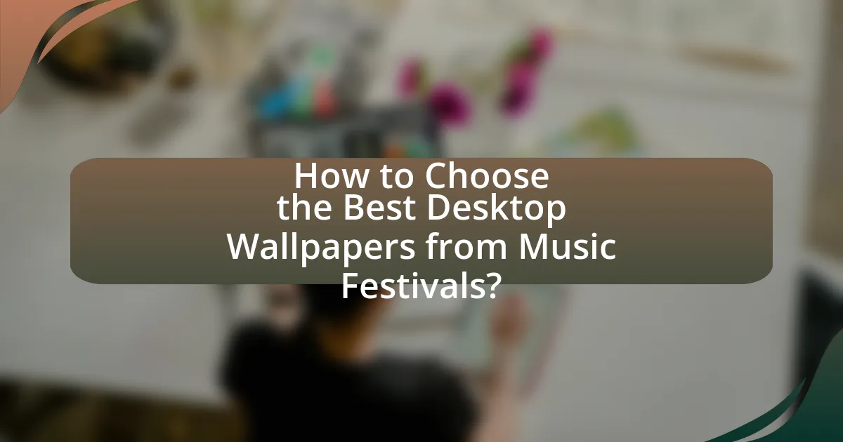 How to Choose the Best Desktop Wallpapers from Music Festivals?