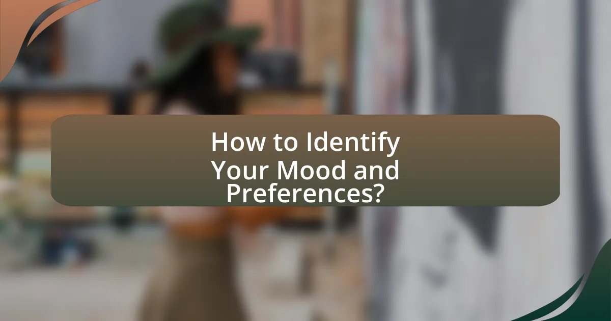 How to Identify Your Mood and Preferences?