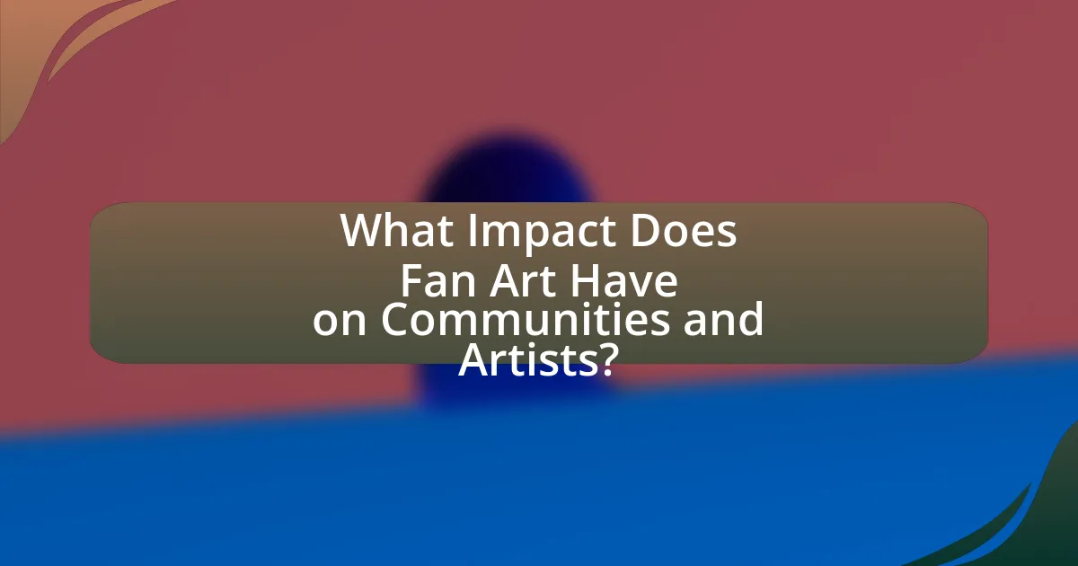 What Impact Does Fan Art Have on Communities and Artists?