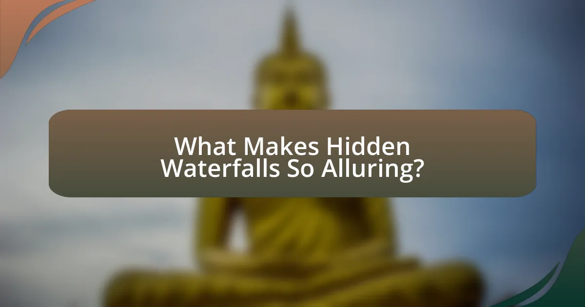 What Makes Hidden Waterfalls So Alluring?