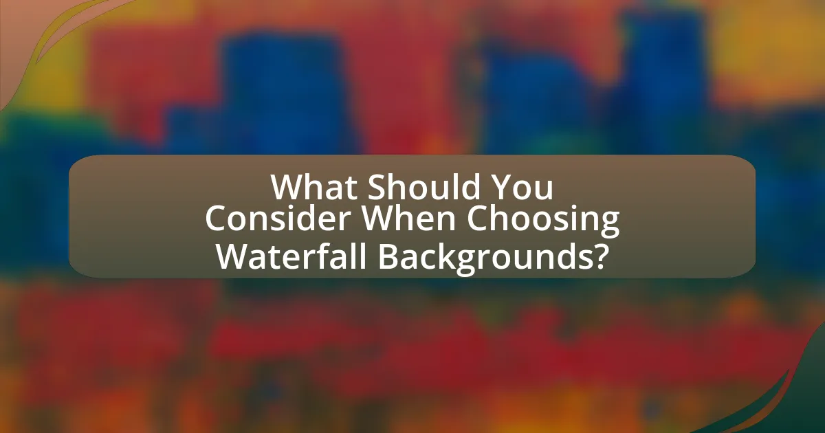 What Should You Consider When Choosing Waterfall Backgrounds?