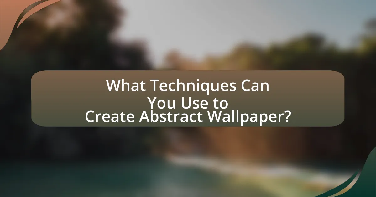 What Techniques Can You Use to Create Abstract Wallpaper?