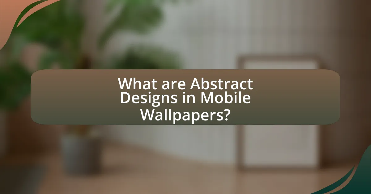 What are Abstract Designs in Mobile Wallpapers?