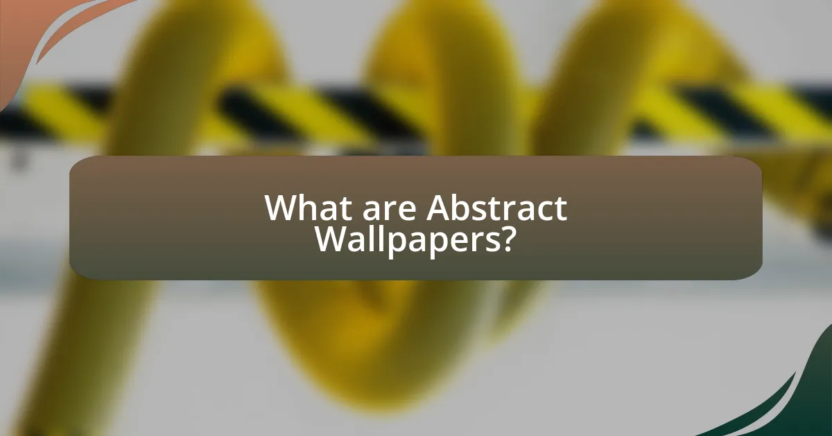 What are Abstract Wallpapers?
