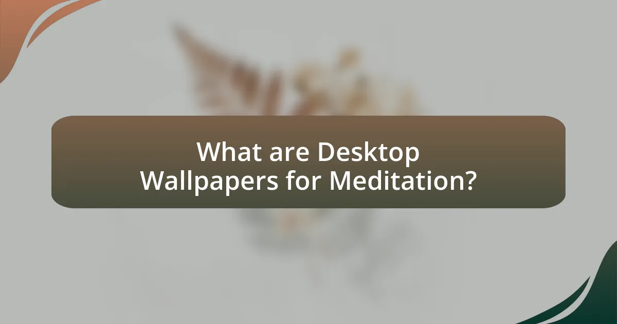 What are Desktop Wallpapers for Meditation?