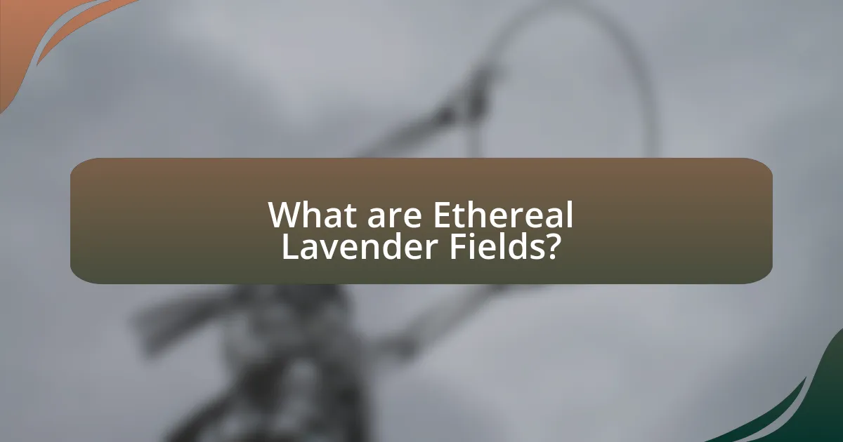 What are Ethereal Lavender Fields?