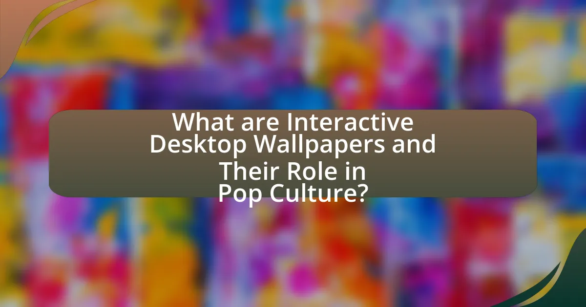 What are Interactive Desktop Wallpapers and Their Role in Pop Culture?