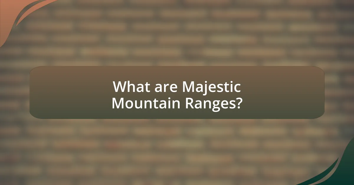 What are Majestic Mountain Ranges?