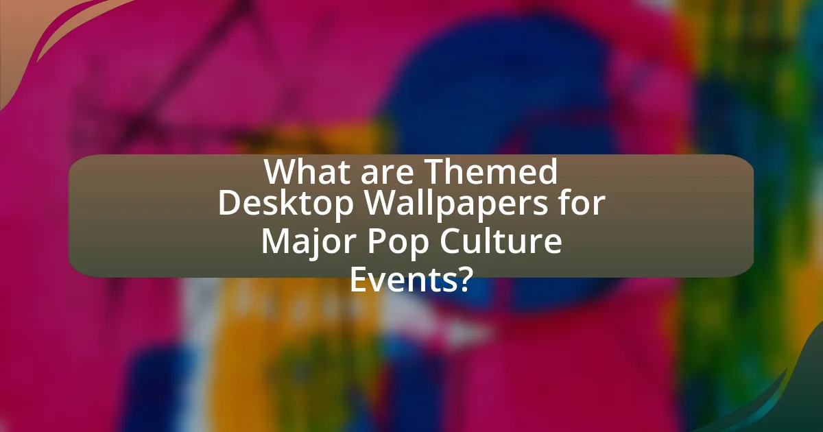 What are Themed Desktop Wallpapers for Major Pop Culture Events?