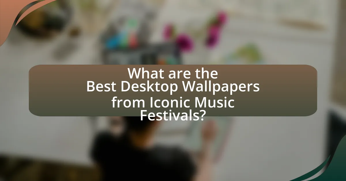 What are the Best Desktop Wallpapers from Iconic Music Festivals?