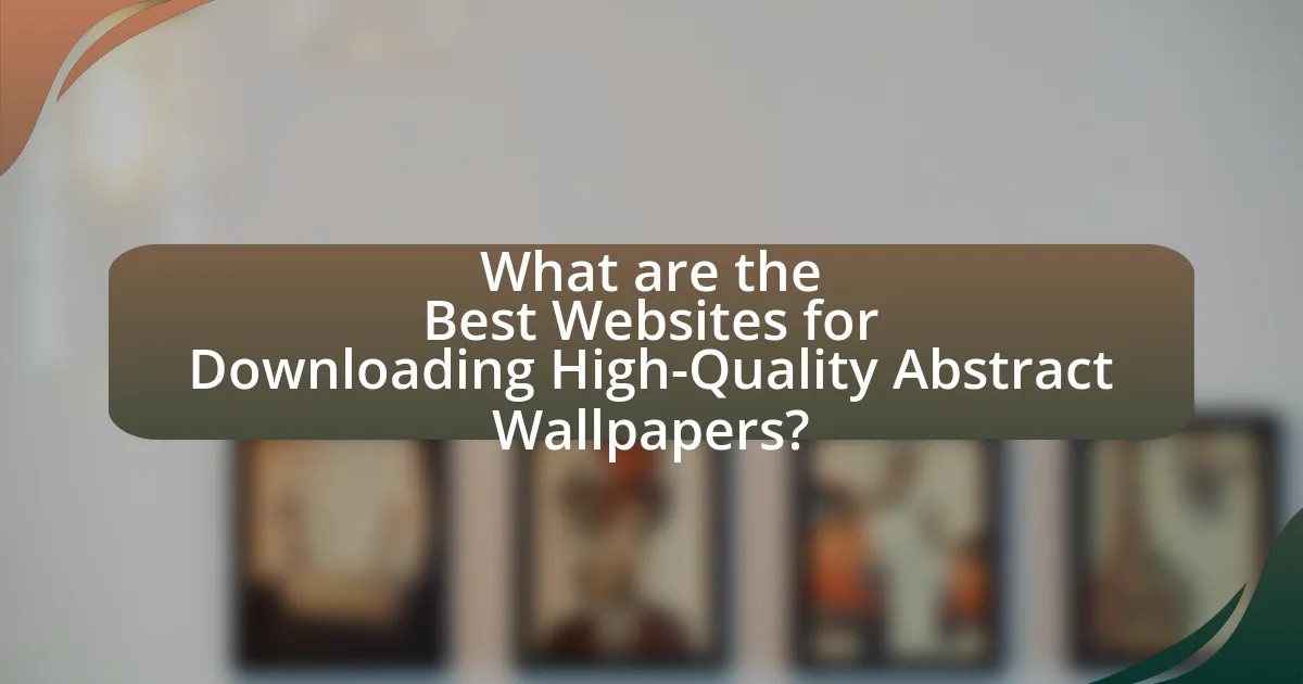 What are the Best Websites for Downloading High-Quality Abstract Wallpapers?