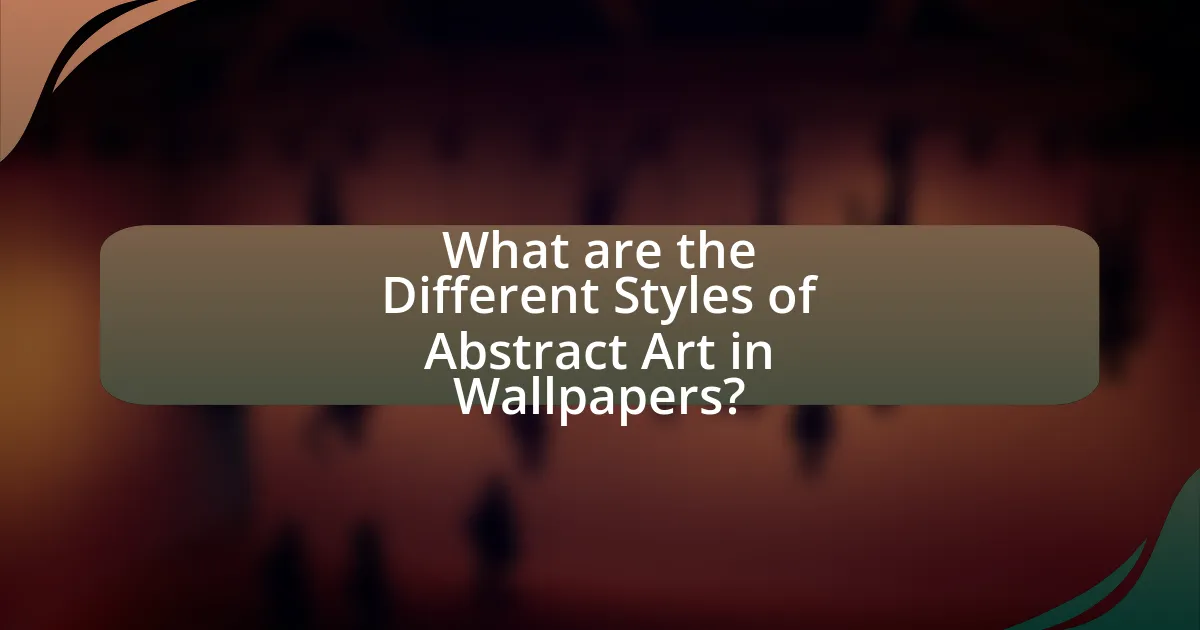What are the Different Styles of Abstract Art in Wallpapers?