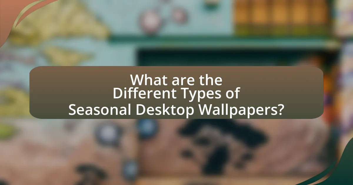 What are the Different Types of Seasonal Desktop Wallpapers?