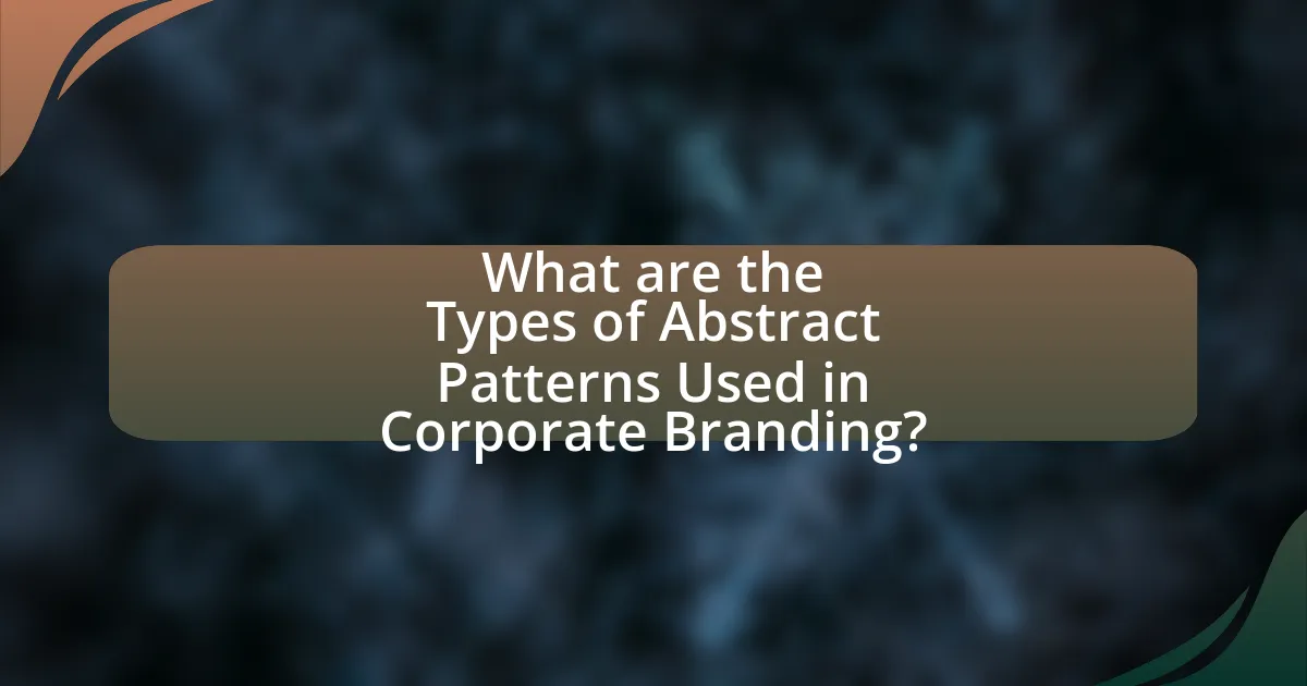 What are the Types of Abstract Patterns Used in Corporate Branding?