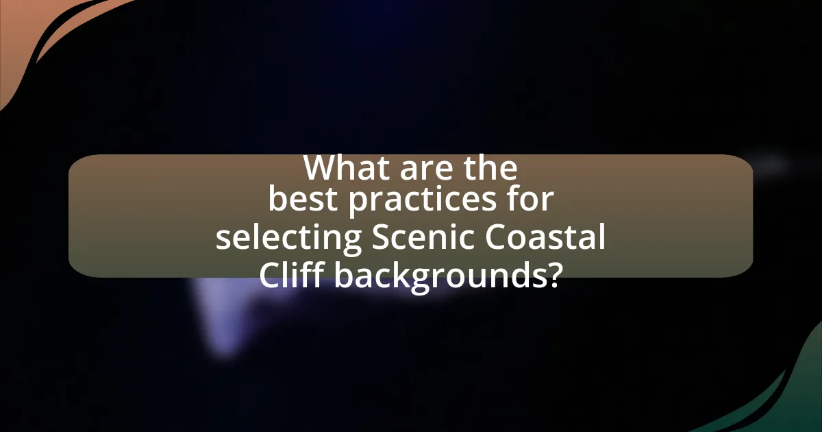 What are the best practices for selecting Scenic Coastal Cliff backgrounds?
