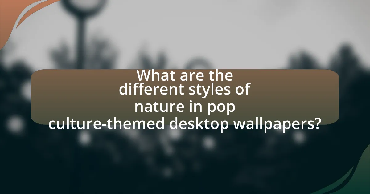 What are the different styles of nature in pop culture-themed desktop wallpapers?