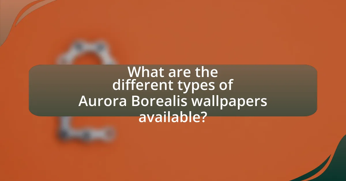 What are the different types of Aurora Borealis wallpapers available?