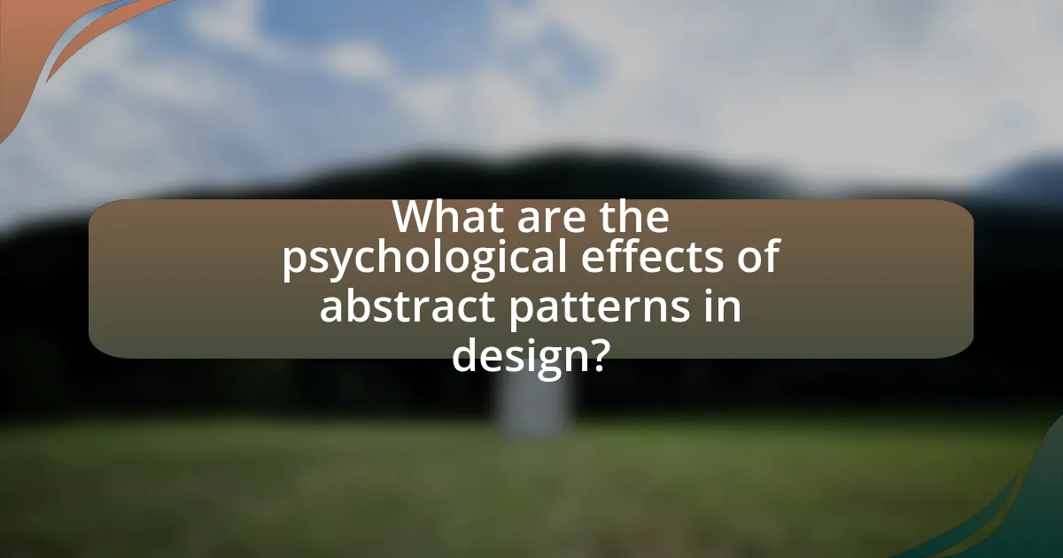 What are the psychological effects of abstract patterns in design?