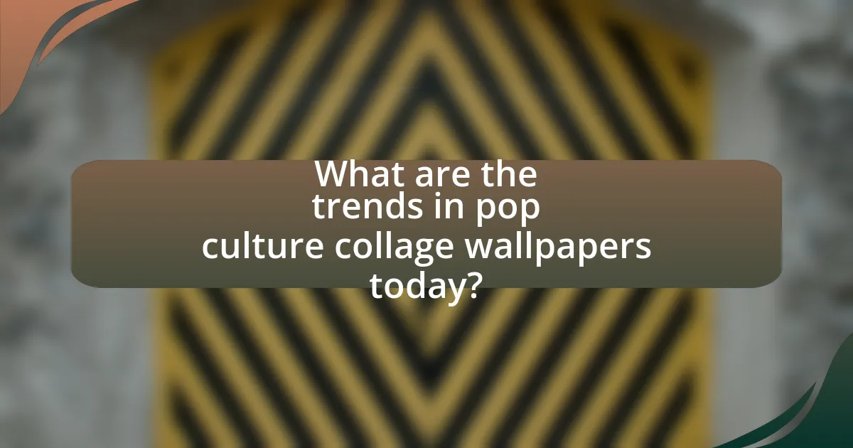 What are the trends in pop culture collage wallpapers today?