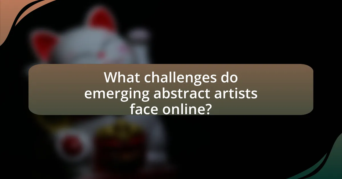 What challenges do emerging abstract artists face online?