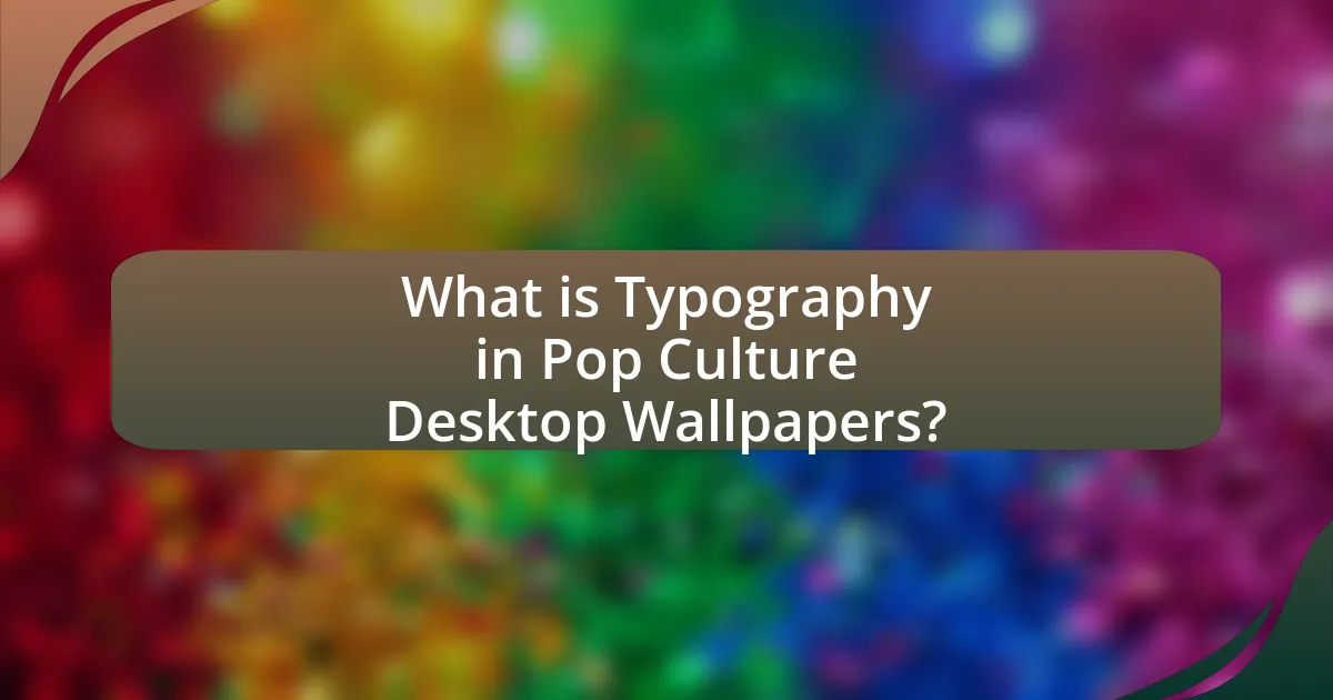 What is Typography in Pop Culture Desktop Wallpapers?