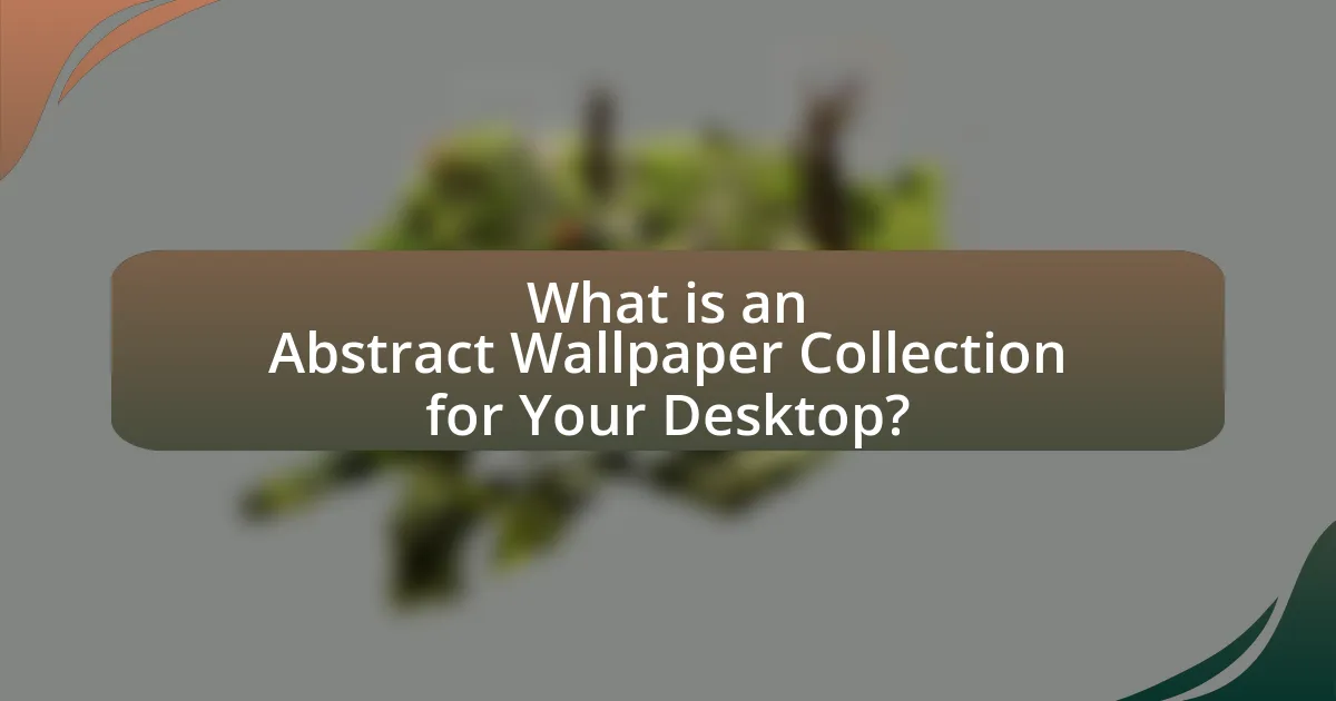 What is an Abstract Wallpaper Collection for Your Desktop?