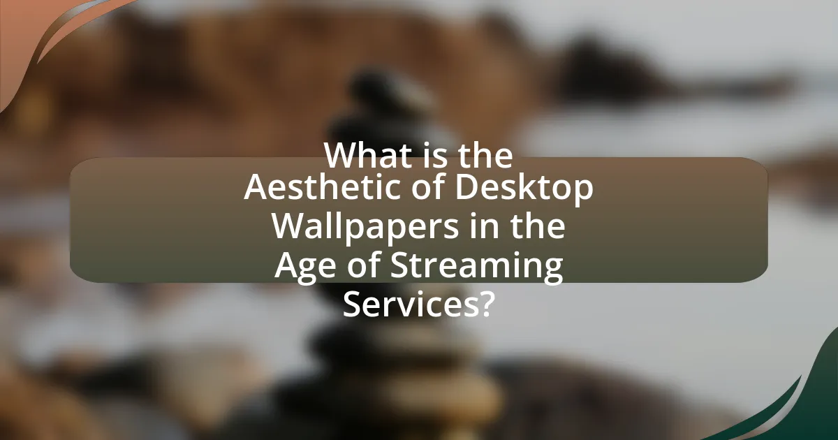 What is the Aesthetic of Desktop Wallpapers in the Age of Streaming Services?